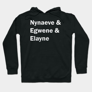 Nynaeve and Egwene and Elayne Hoodie